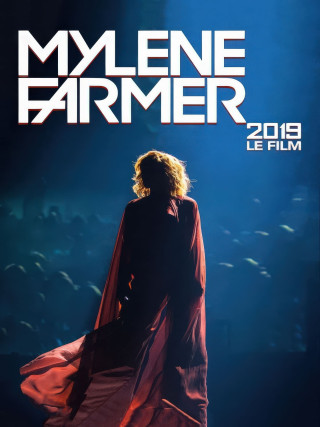 MYLÈNE FARMER 2019 - LE FILM MYLÈNE FARMER 2019 - LE FILM