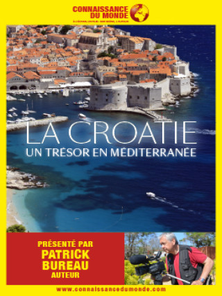 LA CROATIE - Un trésor en Méditerranée LA CROATIE - Un trésor en Méditerranée