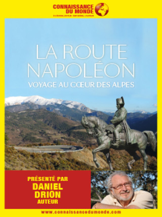 LA ROUTE DE NAPOLEON, Voyage au coeur des Alpes LA ROUTE DE NAPOLEON, Voyage au coeur des Alpes