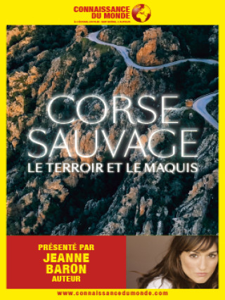 CORSE SAUVAGE, Les falaises et le maquis CORSE SAUVAGE, Les falaises et le maquis